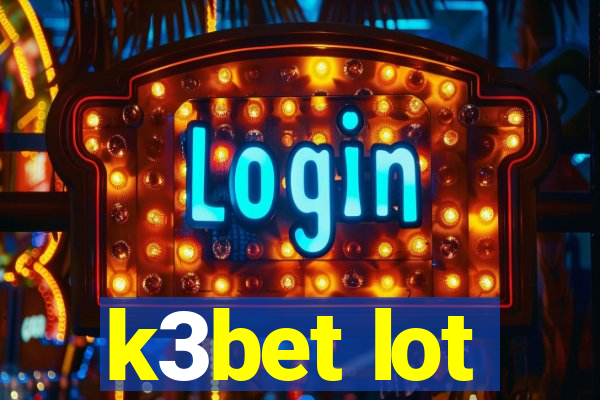 k3bet lot